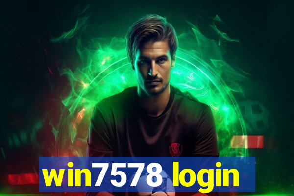 win7578 login